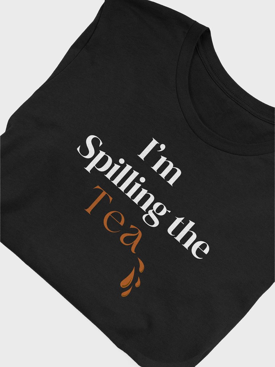 I'm Spilling the Tea - Graphic T-Shirt product image (20)
