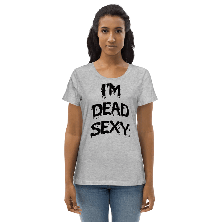 I'm Dead Sexy - Women's Fitted product image (13)