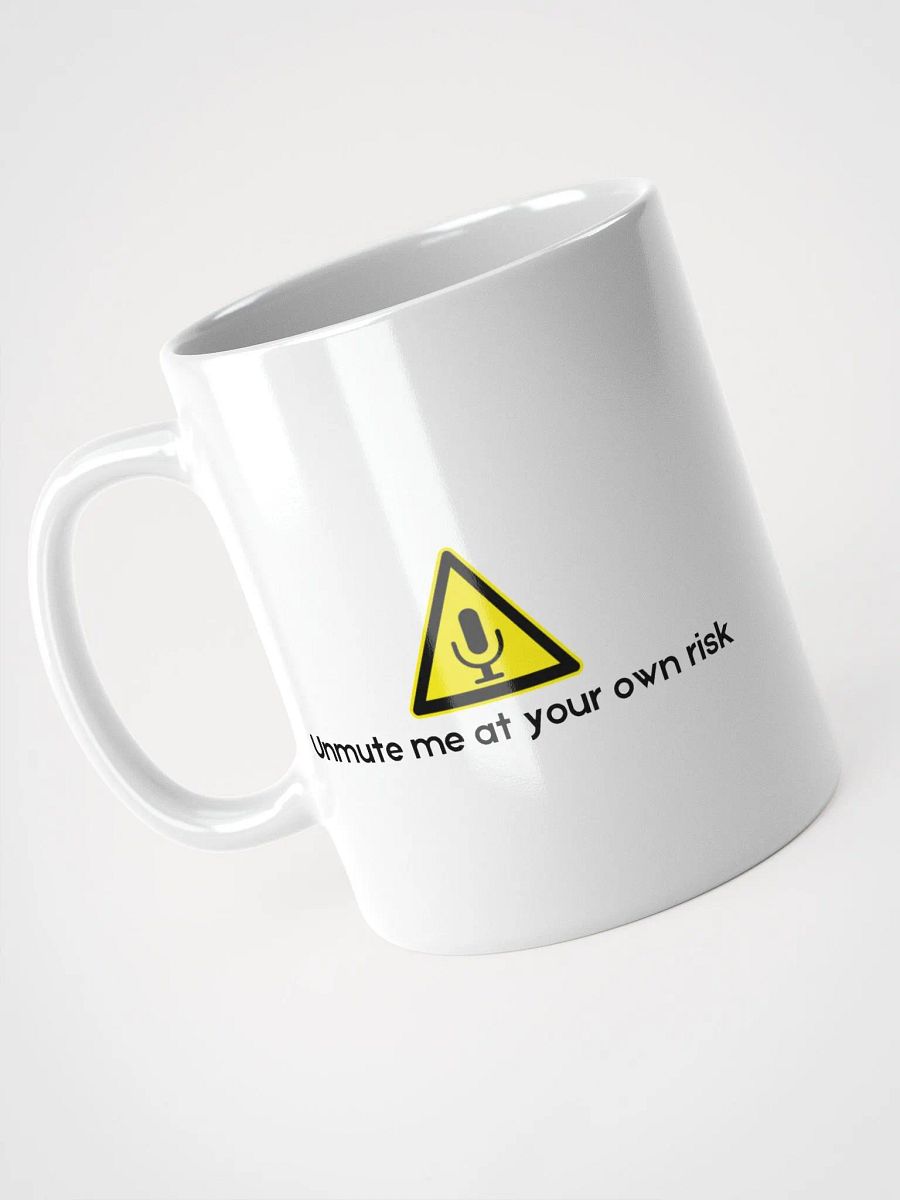 Unmute Me At Your Own Risk Mug product image (8)