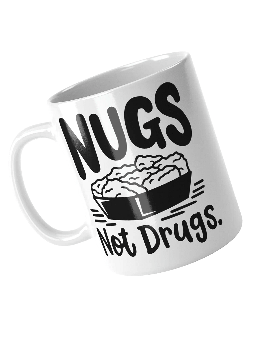 Nugs Not Drugs - White Glossy Mug product image (3)