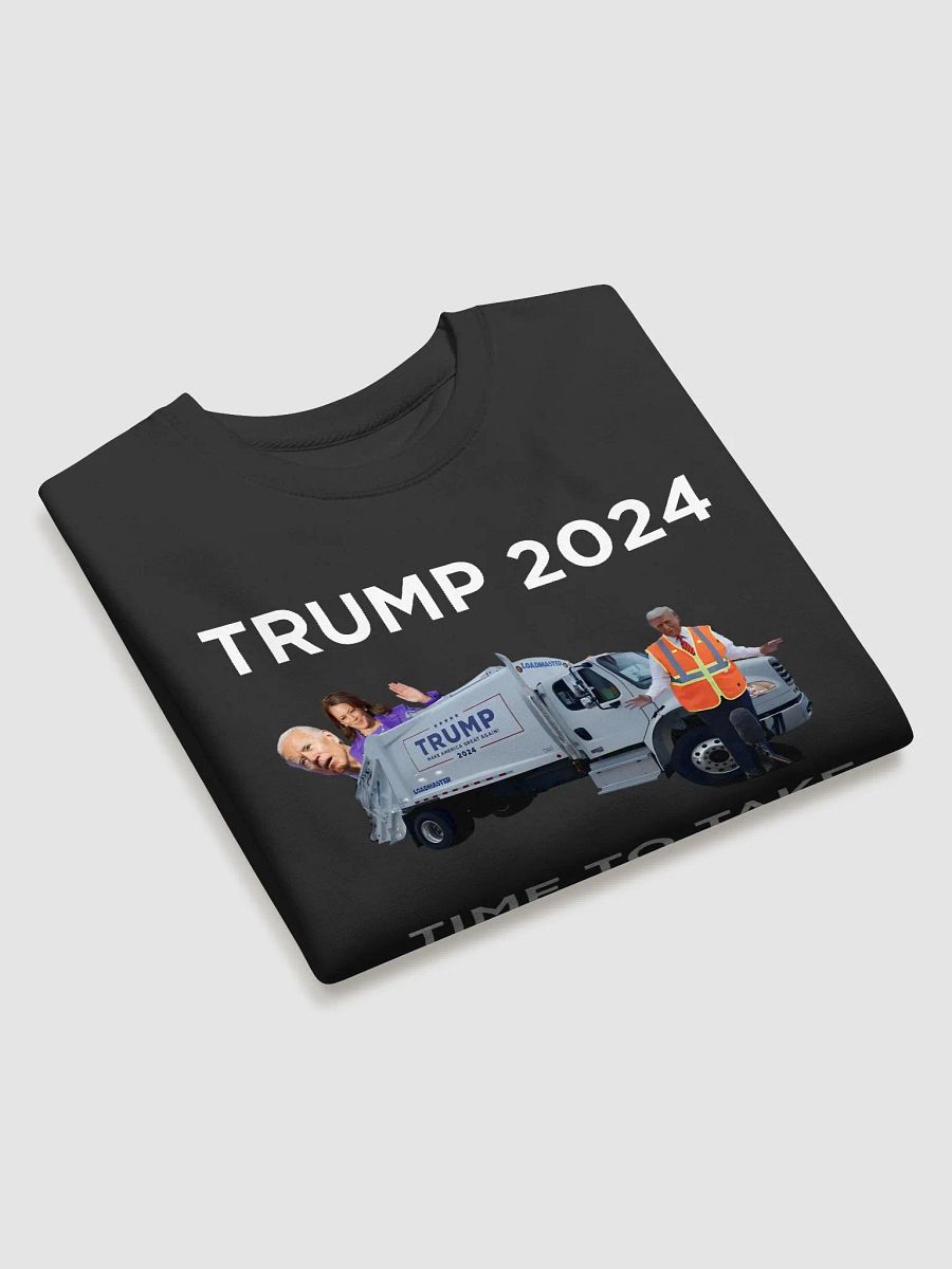 TRUMP 2024 TIME TO TAKE OUT THE TRASH UNISEX PATRIOTIC PREMIUM SWEATSHIRT product image (10)