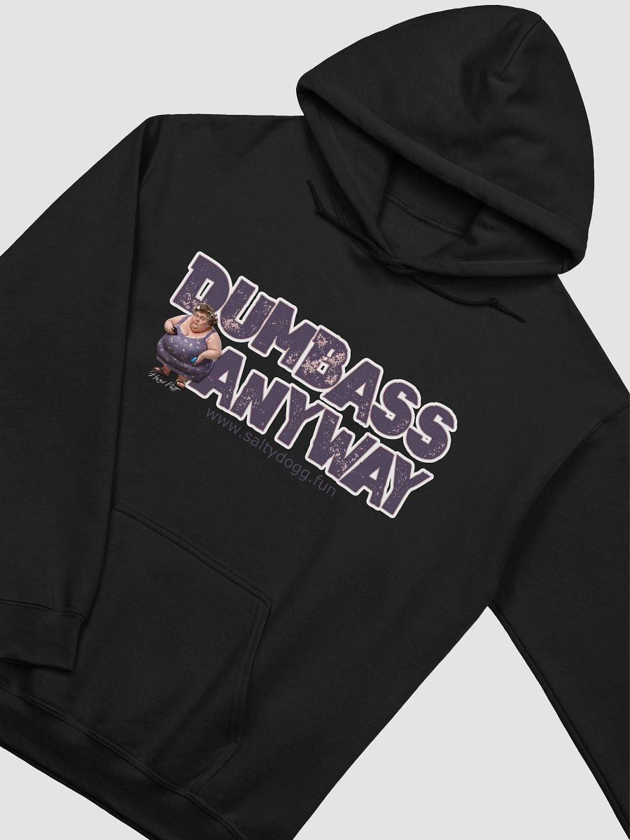 Dumbass Anyway Hoodie product image (29)
