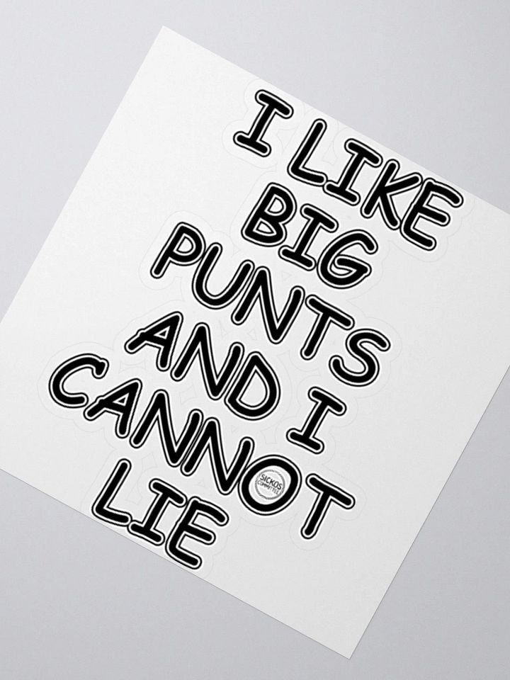I LIKE BIG PUNTS AND CANNOT LIE Sticker product image (4)