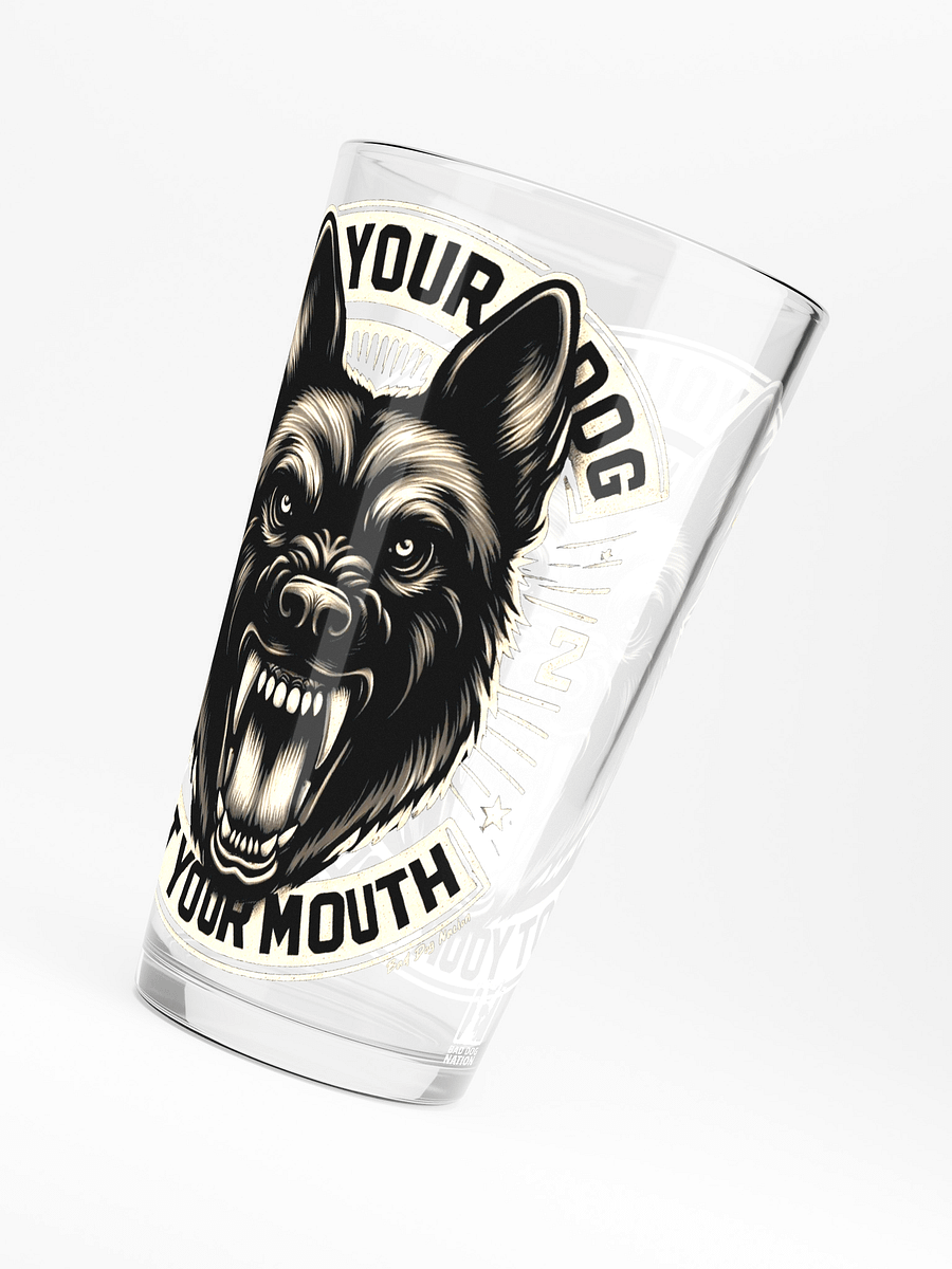 Run Your Dog Not Your Mouth - 16oz Pint Glass product image (4)
