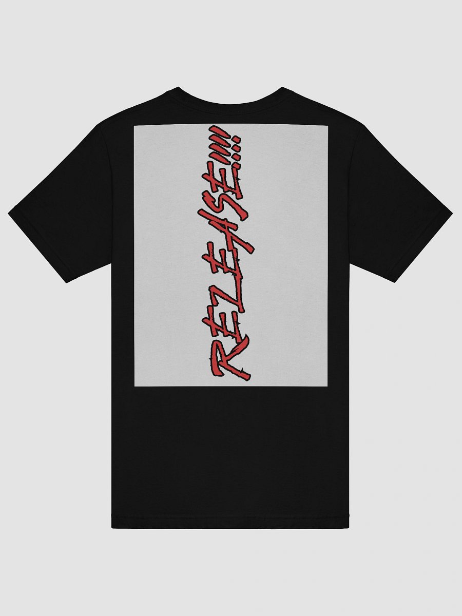 RELEASE!!!! T-Shirt product image (11)