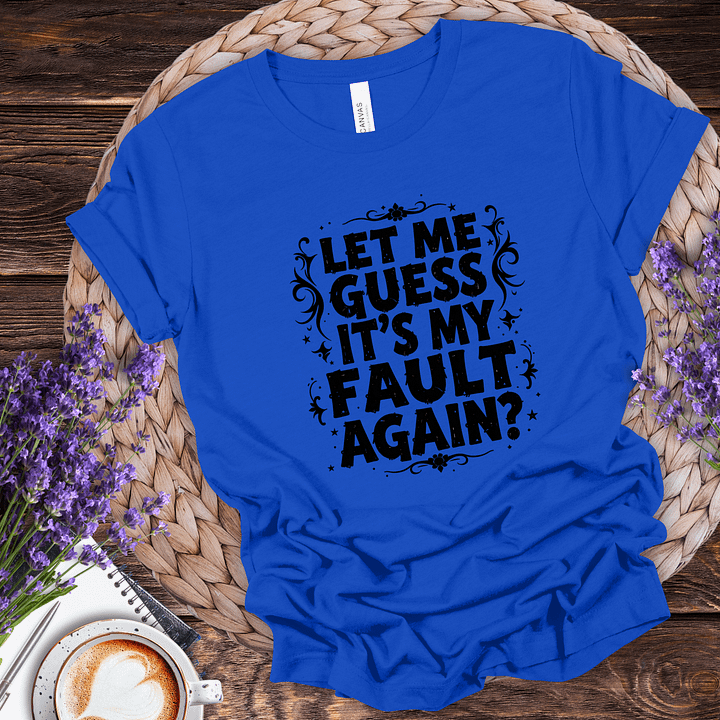 Let me guess Tee product image (3)