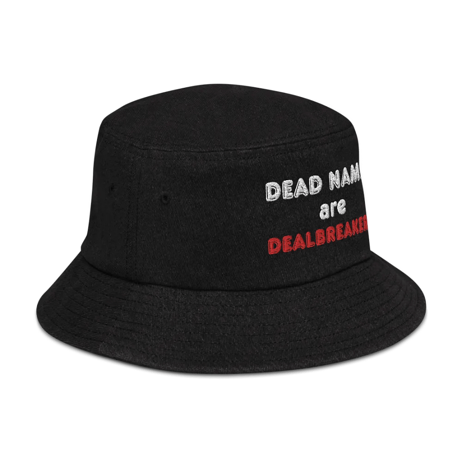 Bucket Hat: Deadnames Are Dealbreakers product image (3)