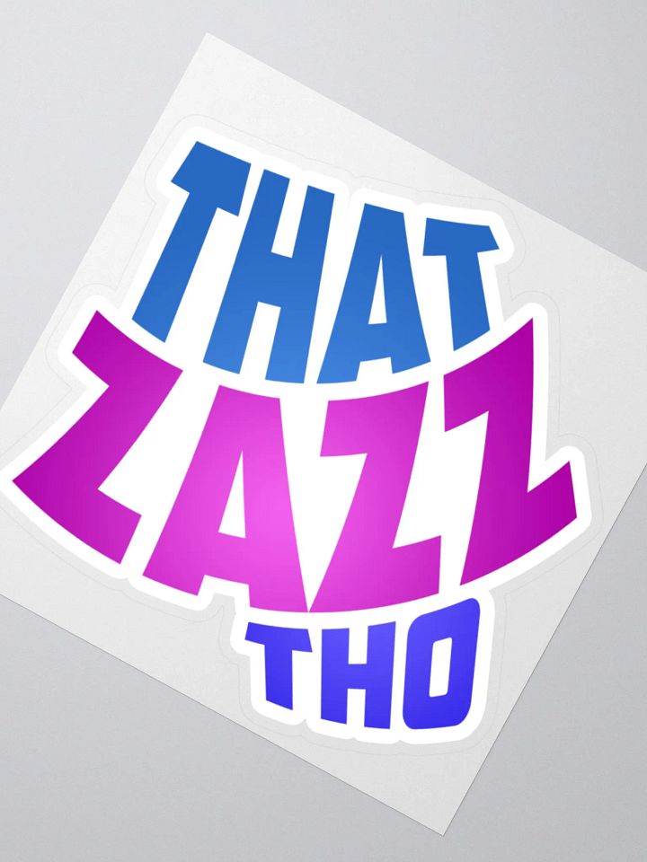 That Zazz Tho Sticker product image (4)
