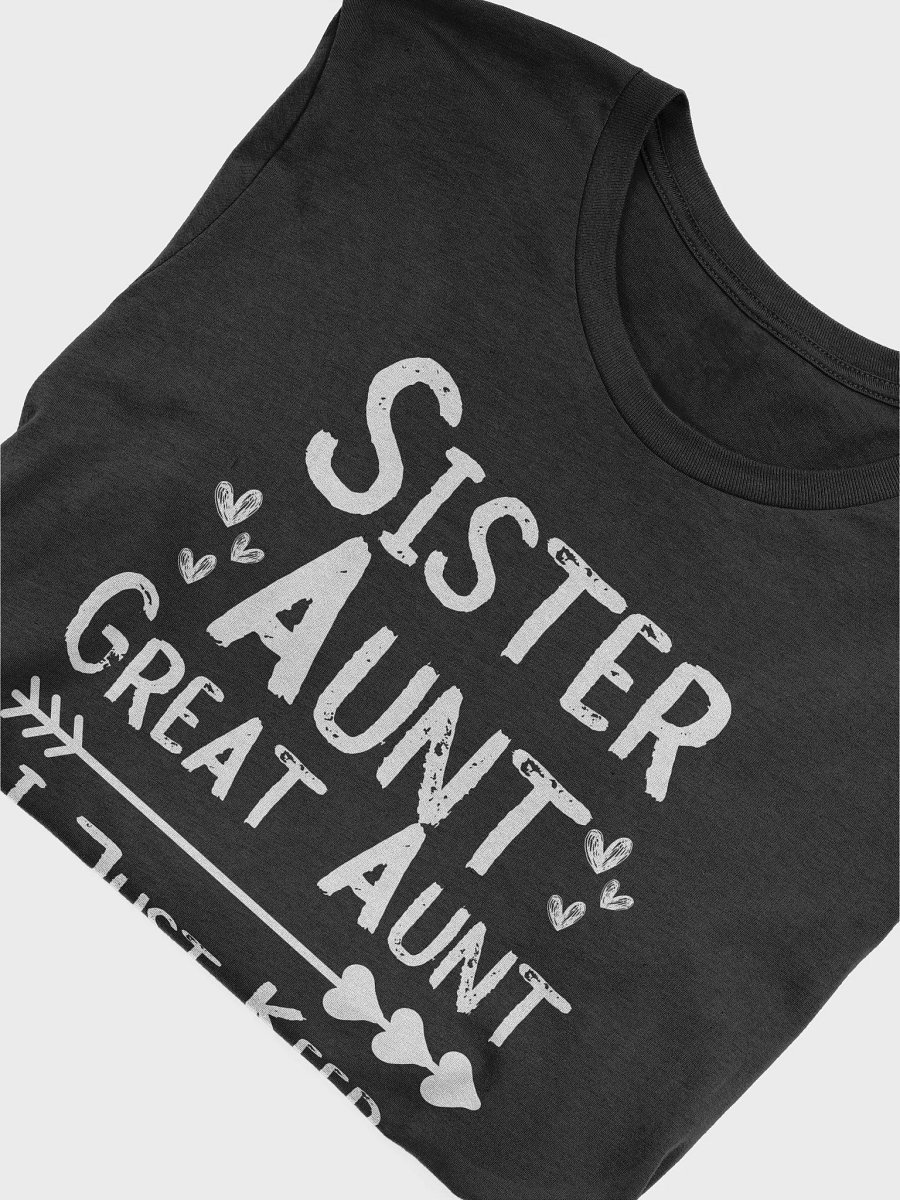 Funny Gifts For Mother's Day Sister Aunt Great Aunt I Just Keep Getting Better Unisex T-Shirt product image (5)
