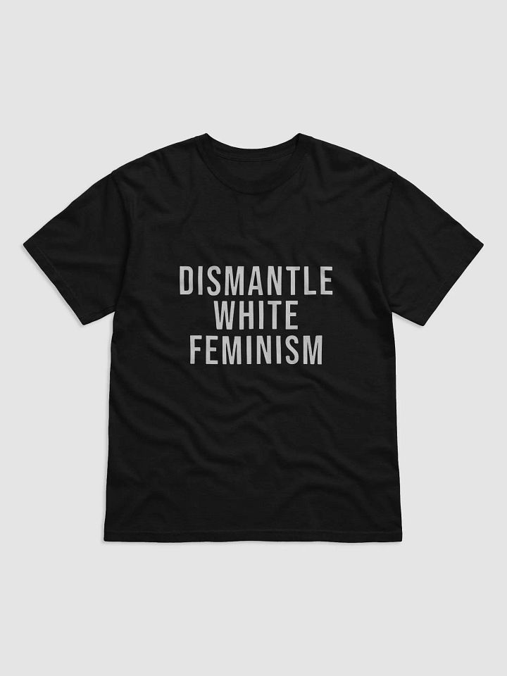 Dismantle White Feminism T-Shirt product image (1)