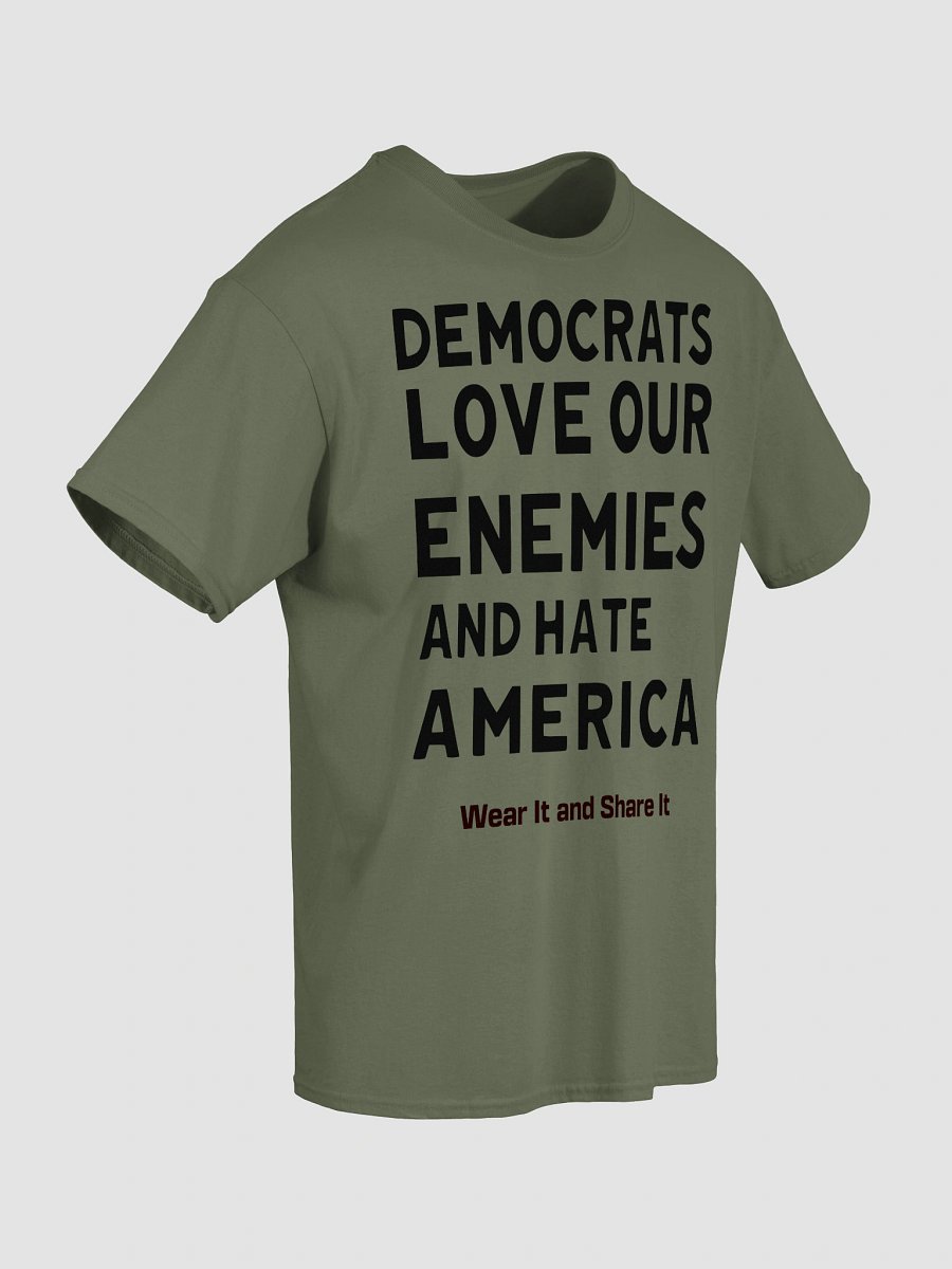 Democrats Love Our Enemies and Hate America: Tee (A) Black Ink product image (5)