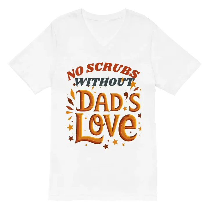 No scrubs without Dad's Love V-Neck Tee product image (6)