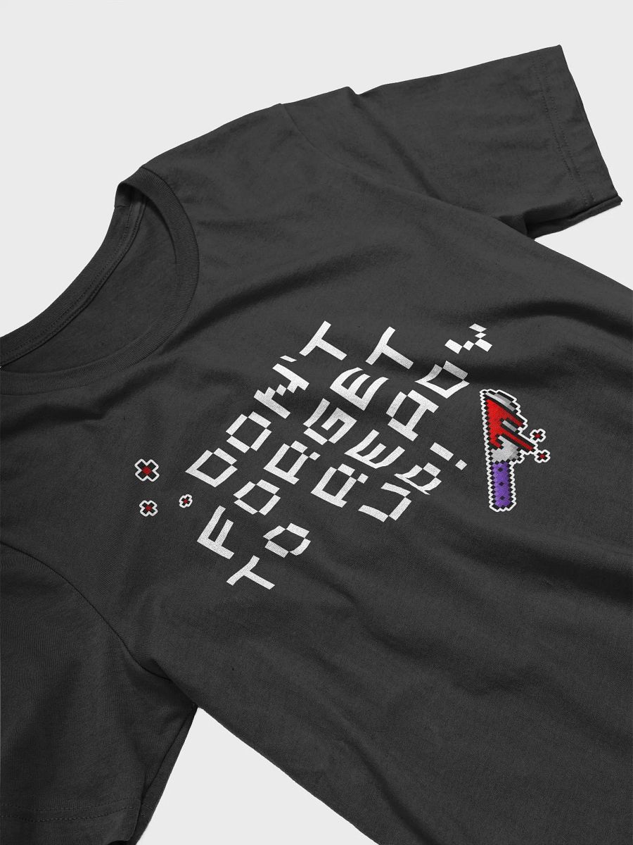 Dont Forget To ready Up! Supersoft 100% Cotton Printed Tee product image (3)