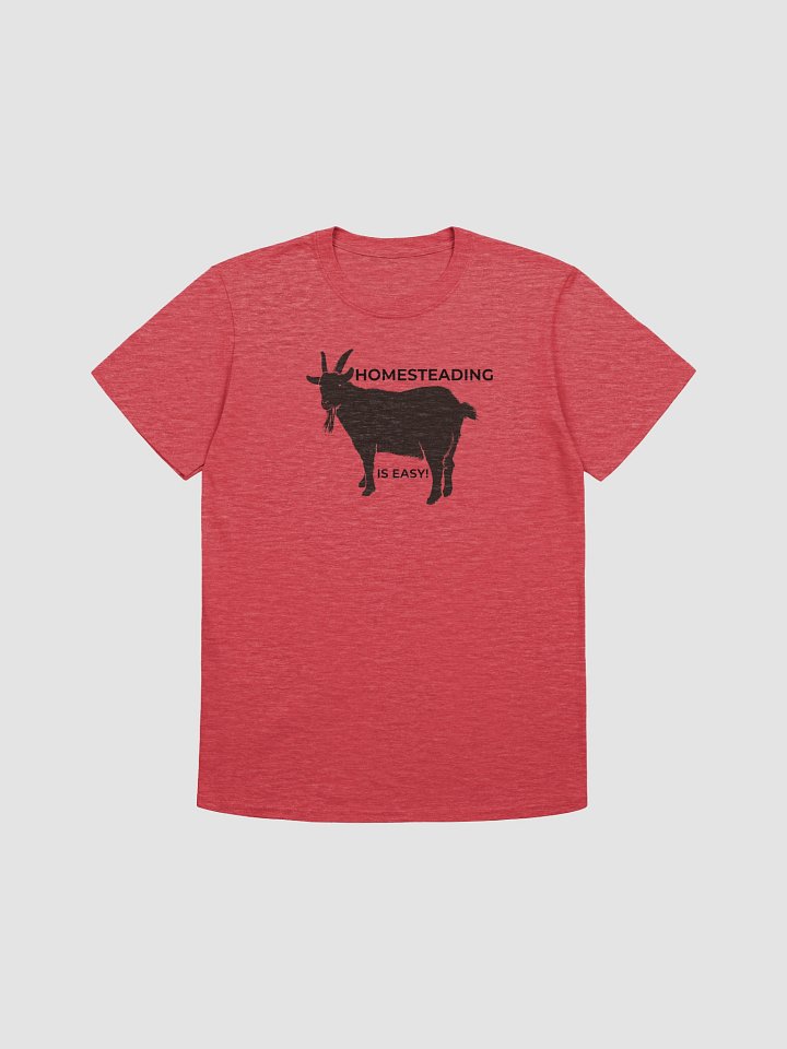 Homesteading is Easy T-Shirt product image (16)
