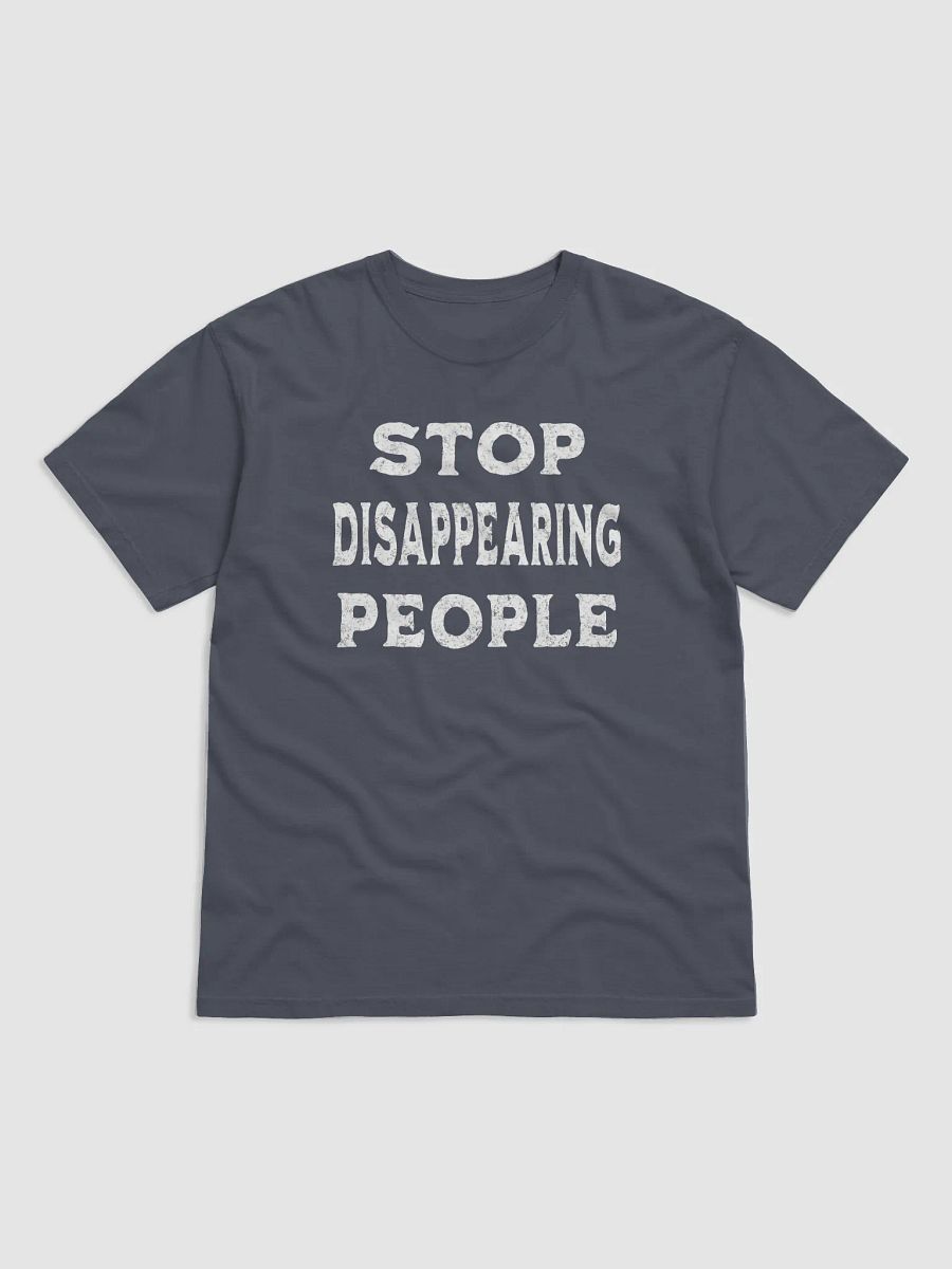 STOP DISAPPEARING PEOPLE Statement Tee product image (4)