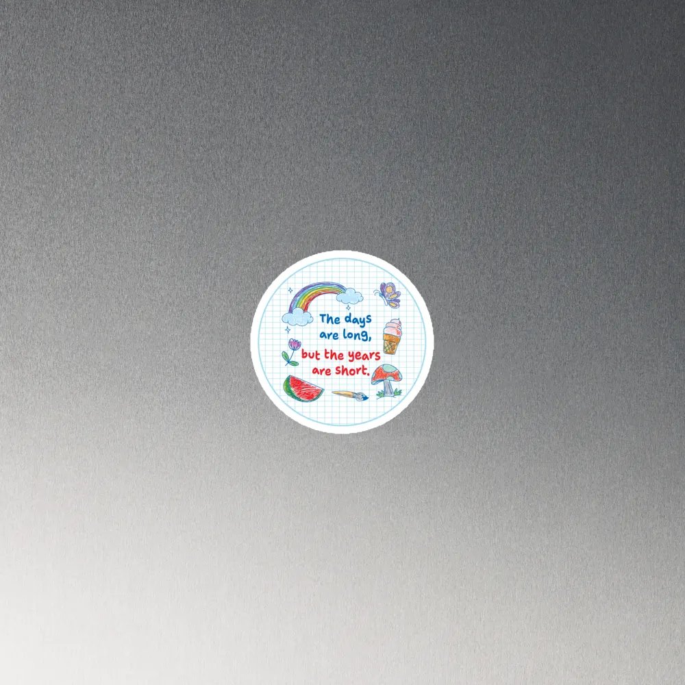 The days are long, but the years are short - Magnet product image (4)