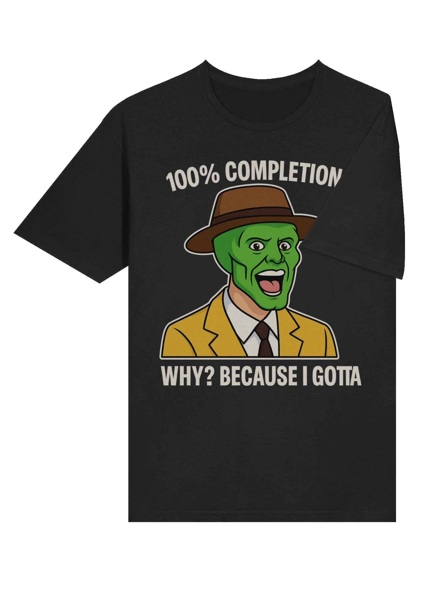 100% Completion? Because I Gotta – Funny Gamer Achievement Meme T-Shirt product image (6)