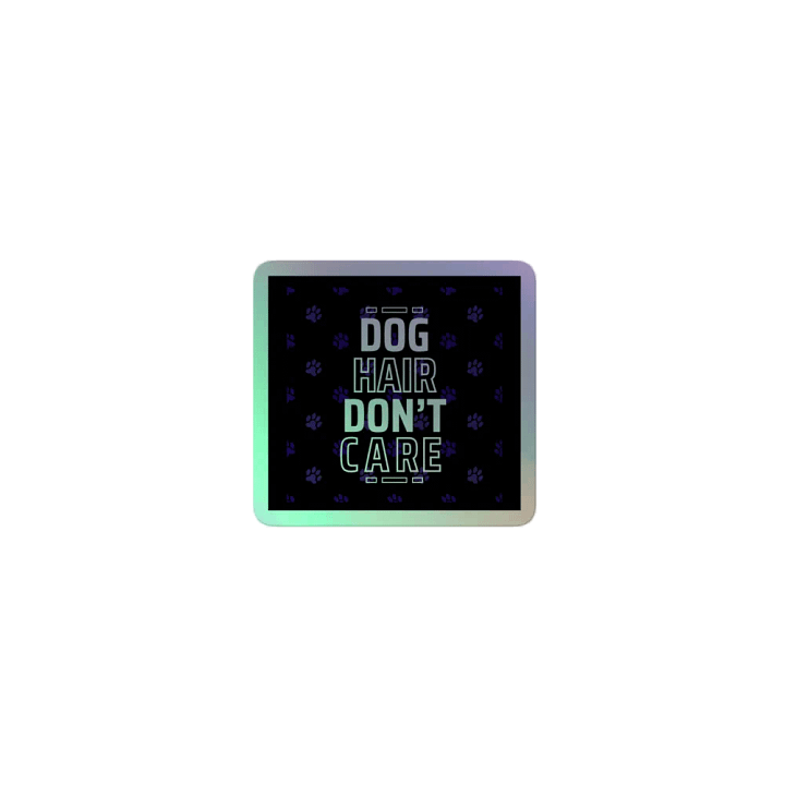 Dog Hair, Don't Care Sticker product image (2)