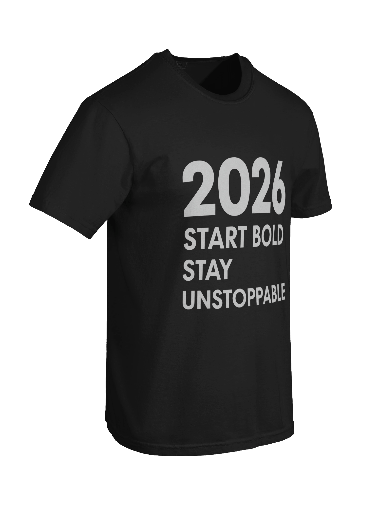 2026 Start Bold Stay Unstoppable T-Shirt – Motivational Unisex Apparel product image (8)
