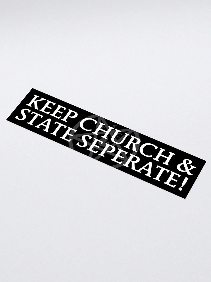 "Keep Church & State Seperate!" - Bumper Sticker product image (1)