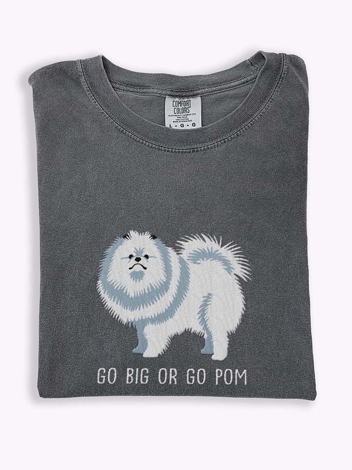 Go Big or Go Pom T-Shirt(Embroidered) of a Pomeranian(White) product image (1)