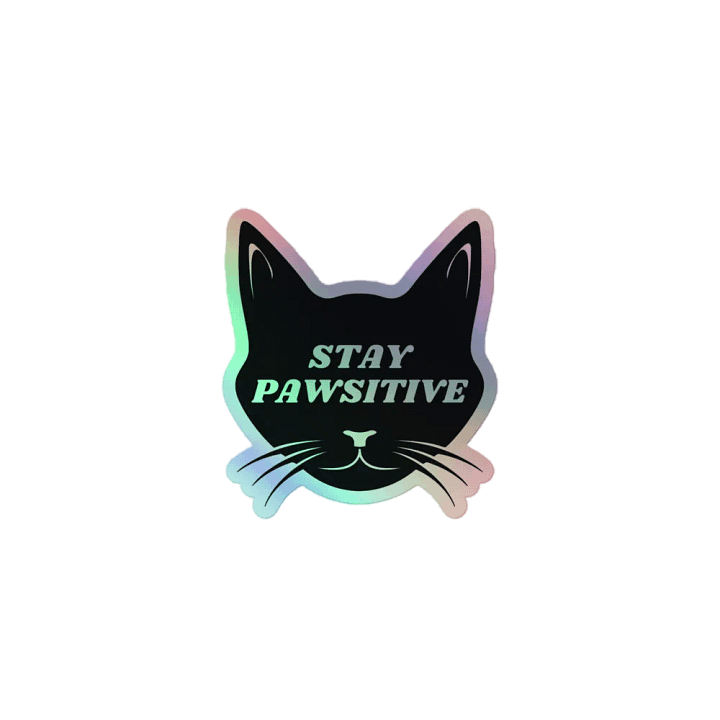 Stay Pawsitive Holographic Sticker product image (1)