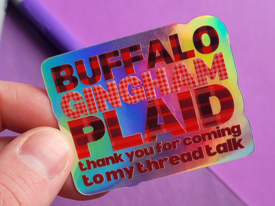 BUFFALO GINGHAM PLAID thank you for coming to my thread talk - Holographic Vinyl Sticker product image (2)
