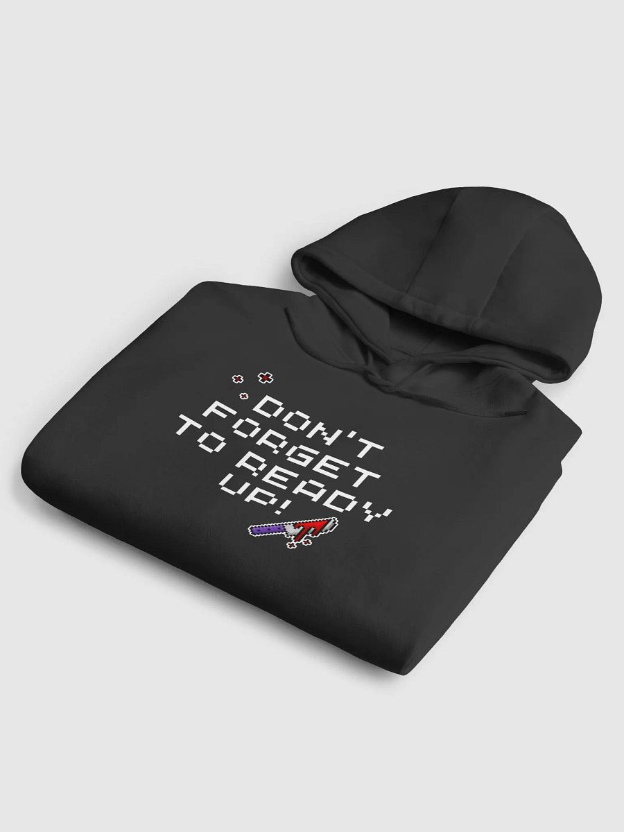 Dont Forget To Ready Up! Heavyweight Fabric Printed Hoodie product image (5)