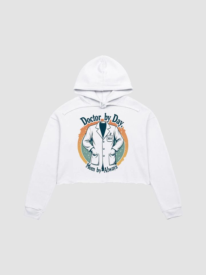 Doctor by Day, Mom by Always Crop Hoodie product image (4)