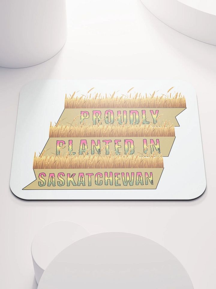 Proudly Planted In Saskatchewan Prairie Pride Mouse Pad product image (2)