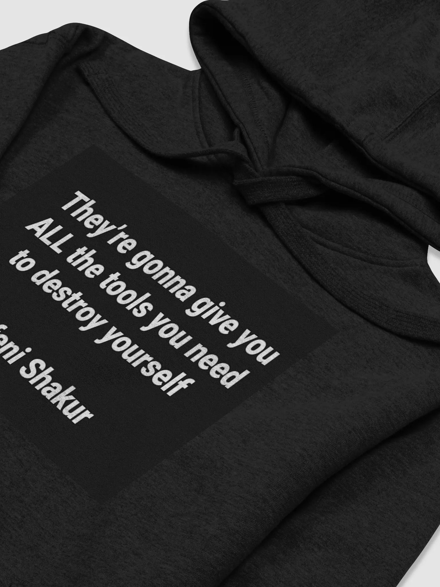 They're gonna give you all the tools you need to destroy yourself(Aeni Shakur) product image (3)