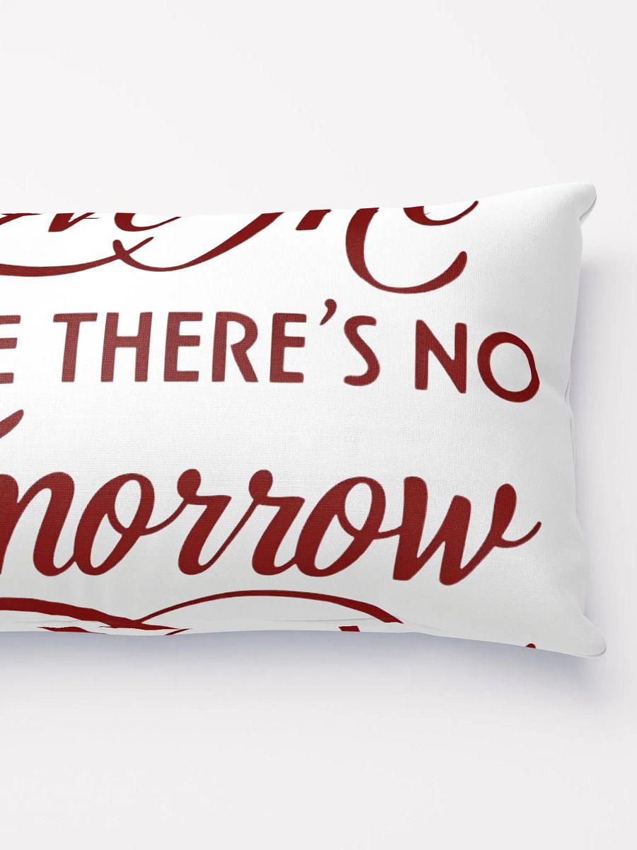 valentine love me like there's no tomorrow throw pillow product image (6)