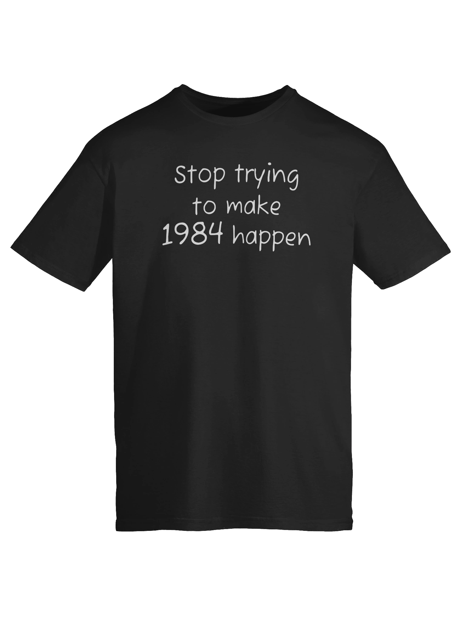 Stop trying to make 1984 happen T-shirt product image (6)