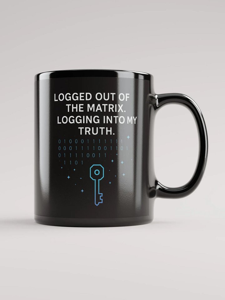 Logged Out of the Matrix. Logging Into My Truth product image (1)
