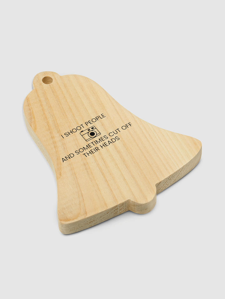 Wooden Ornament (I Shoot People and Sometimes Cut Off Their Head) product image (2)