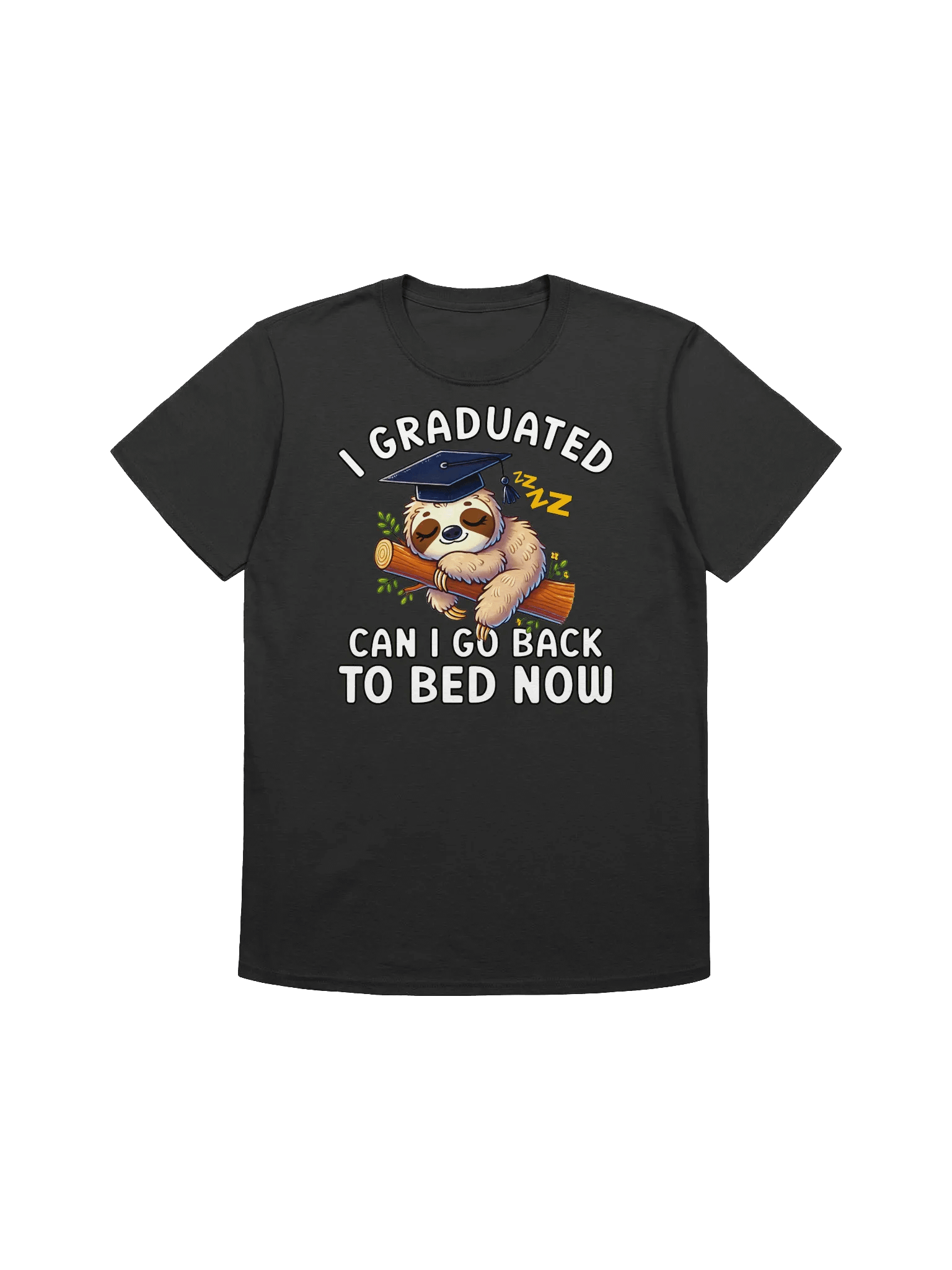 Funny Graduation - Sloth "Go Back To Bed" Graphic T-Shirt product image (5)