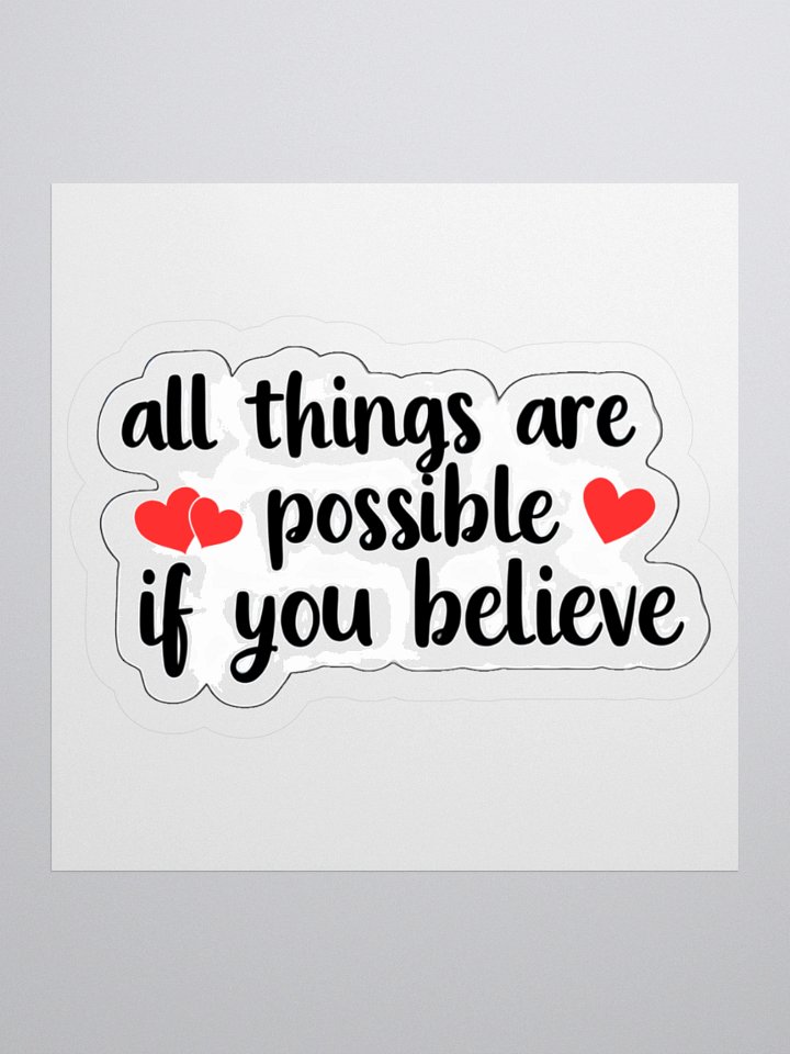 All Things Are Possible If You Believe♥️ Sticker product image (1)
