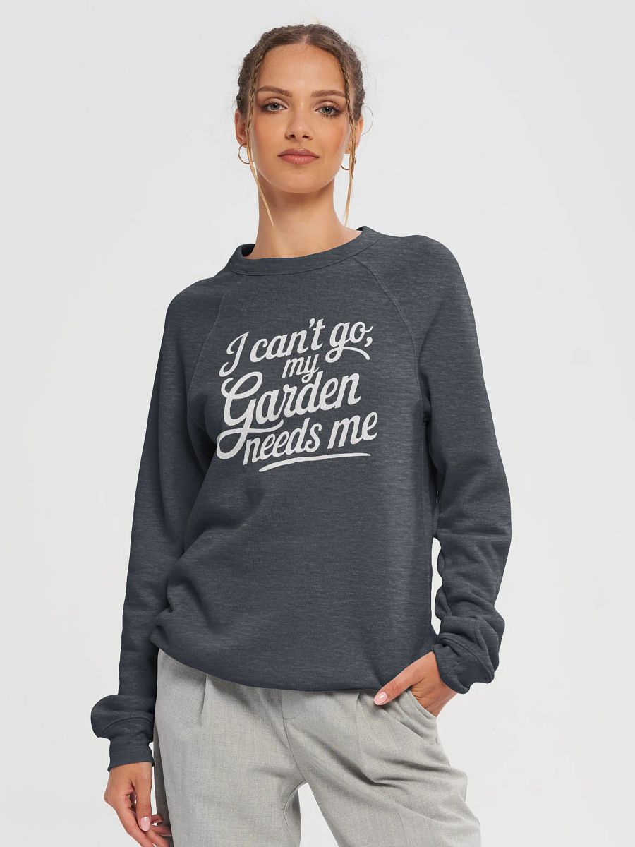 I Can't Go My Garden Needs Me Raglan Sweatshirt product image (16)