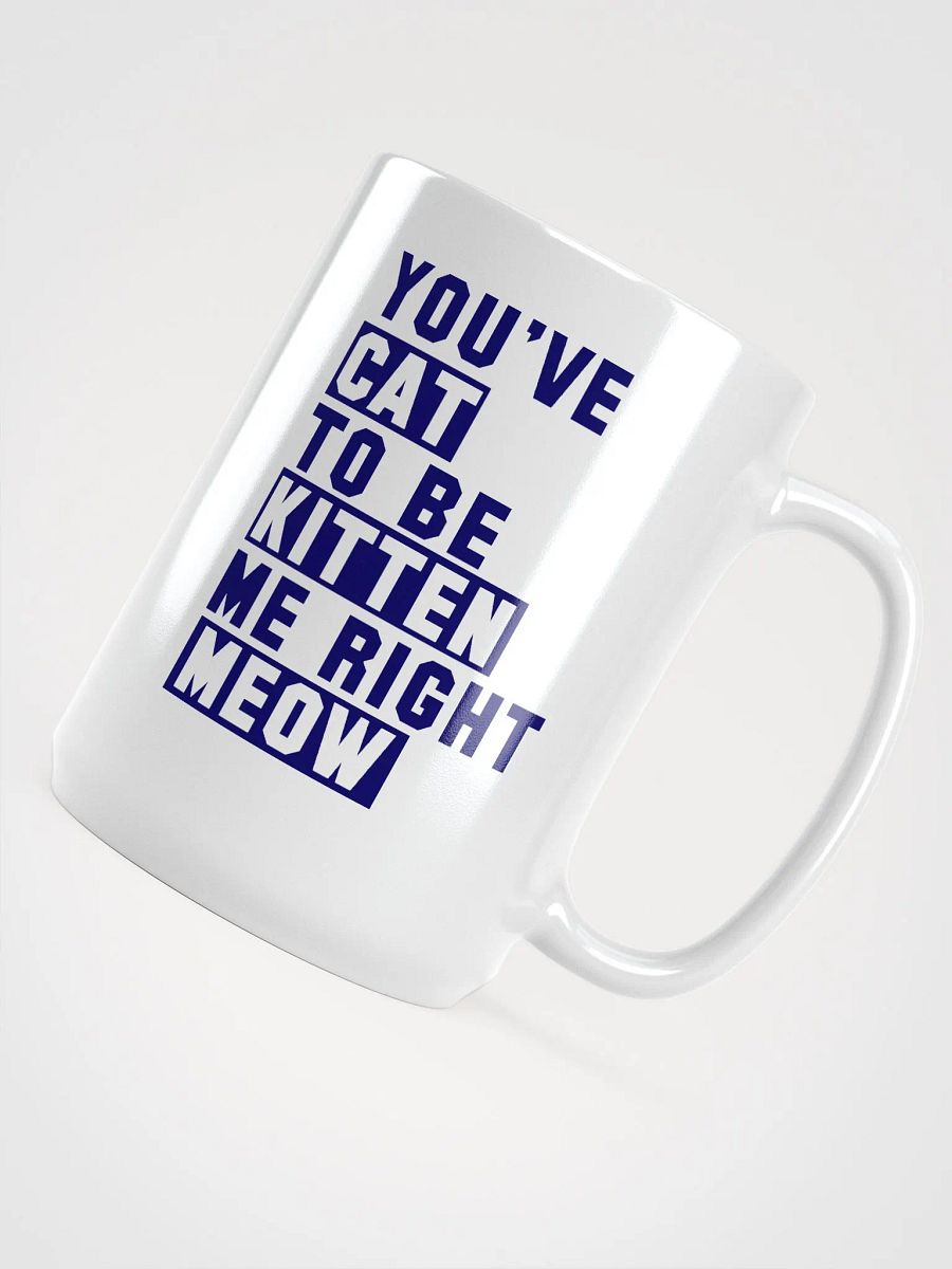 Kitten me rn - mug product image (4)