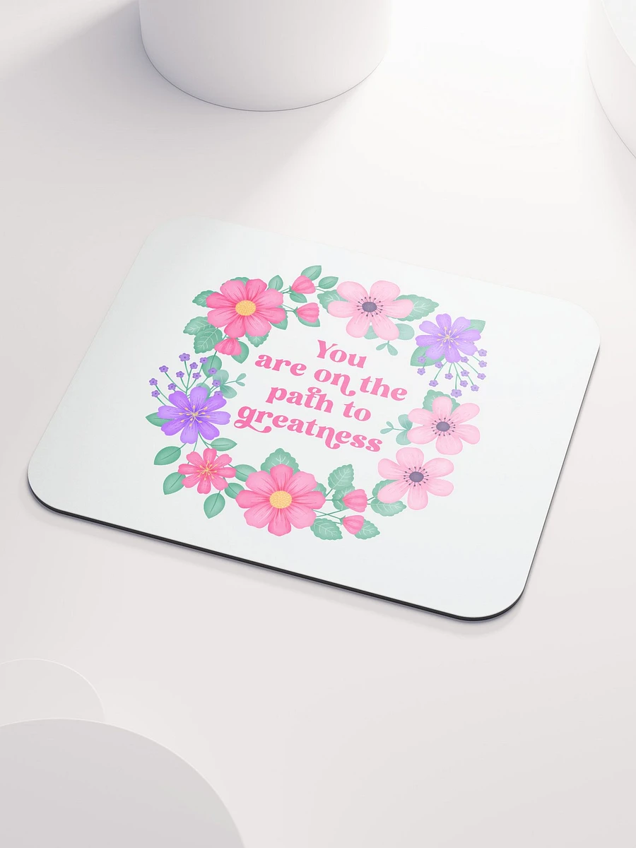 You are on the path to greatness - Mouse Pad White product image (3)