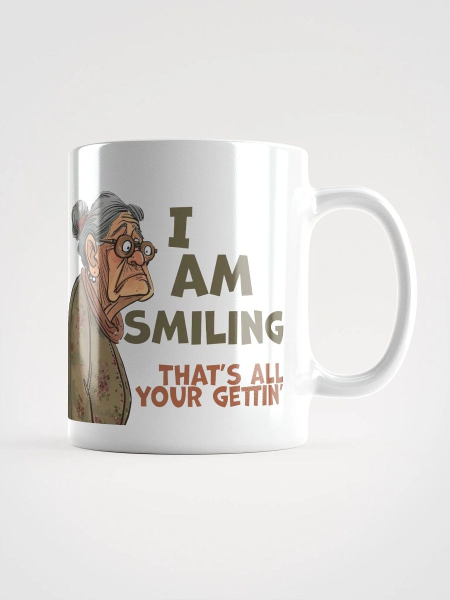 "Smile? I am smiling. That's all you're gettin'." White glossy mug product image (4)