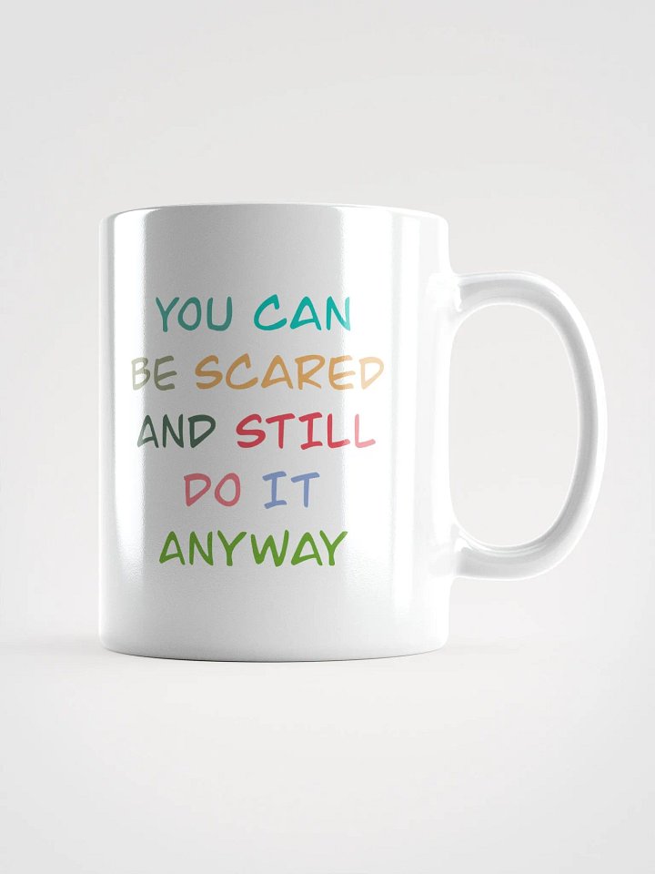 You can be scared and still do it anyway Mug product image (1)