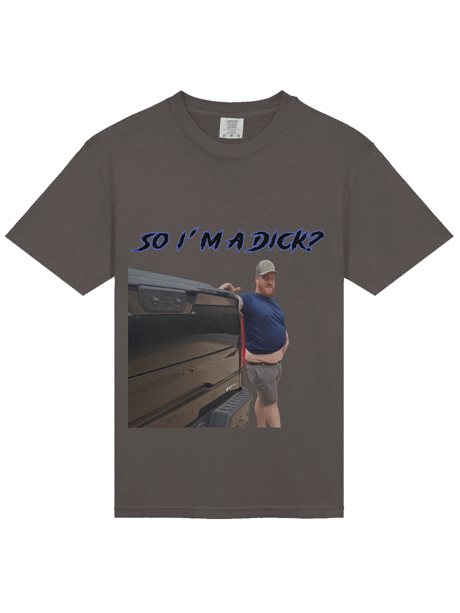 So I'm a dick? Cotton Tee product image (3)