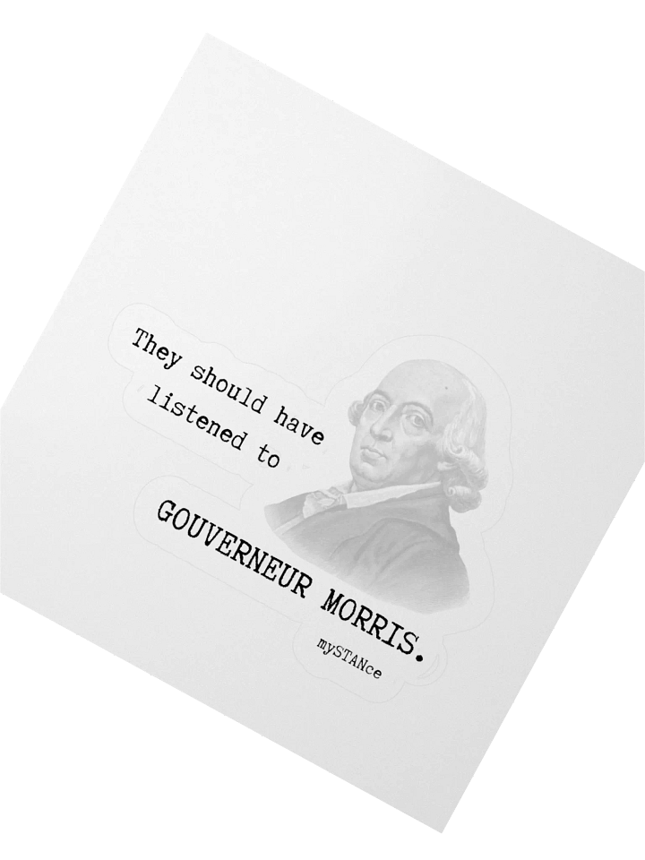 GOUVERNEUR MORRIS FOUNDING FATHER STICKER product image (4)