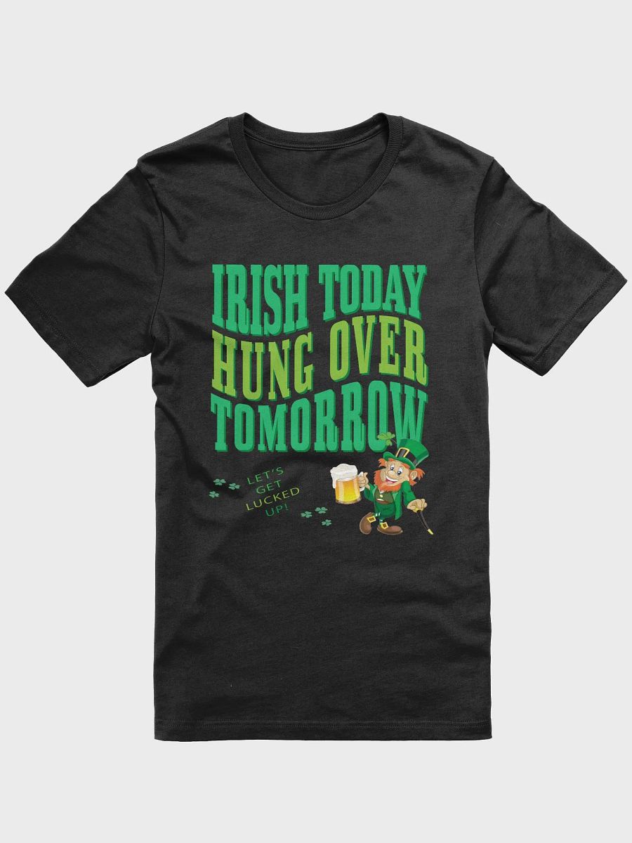 St Patricks Day Fun Drinking Hung Over St Pattys Day Irish T-Shirt product image (3)