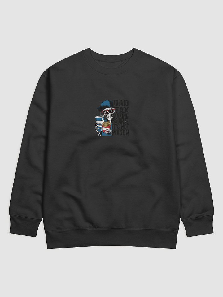 Dad Tax: Making Sure It's Not Poison – Funny Father's Day T-Shirt product image (4)
