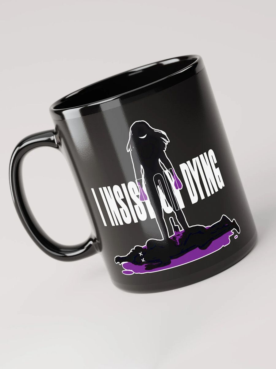 I Insist On Dying Mug product image (3)