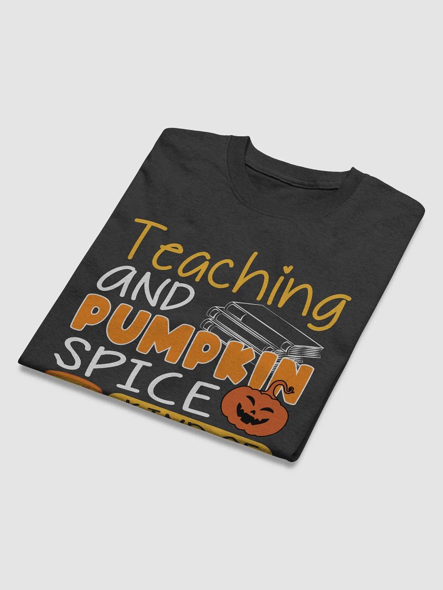 Teaching and Pumpkin Spice Kind of Girl - T-Shirt product image (3)
