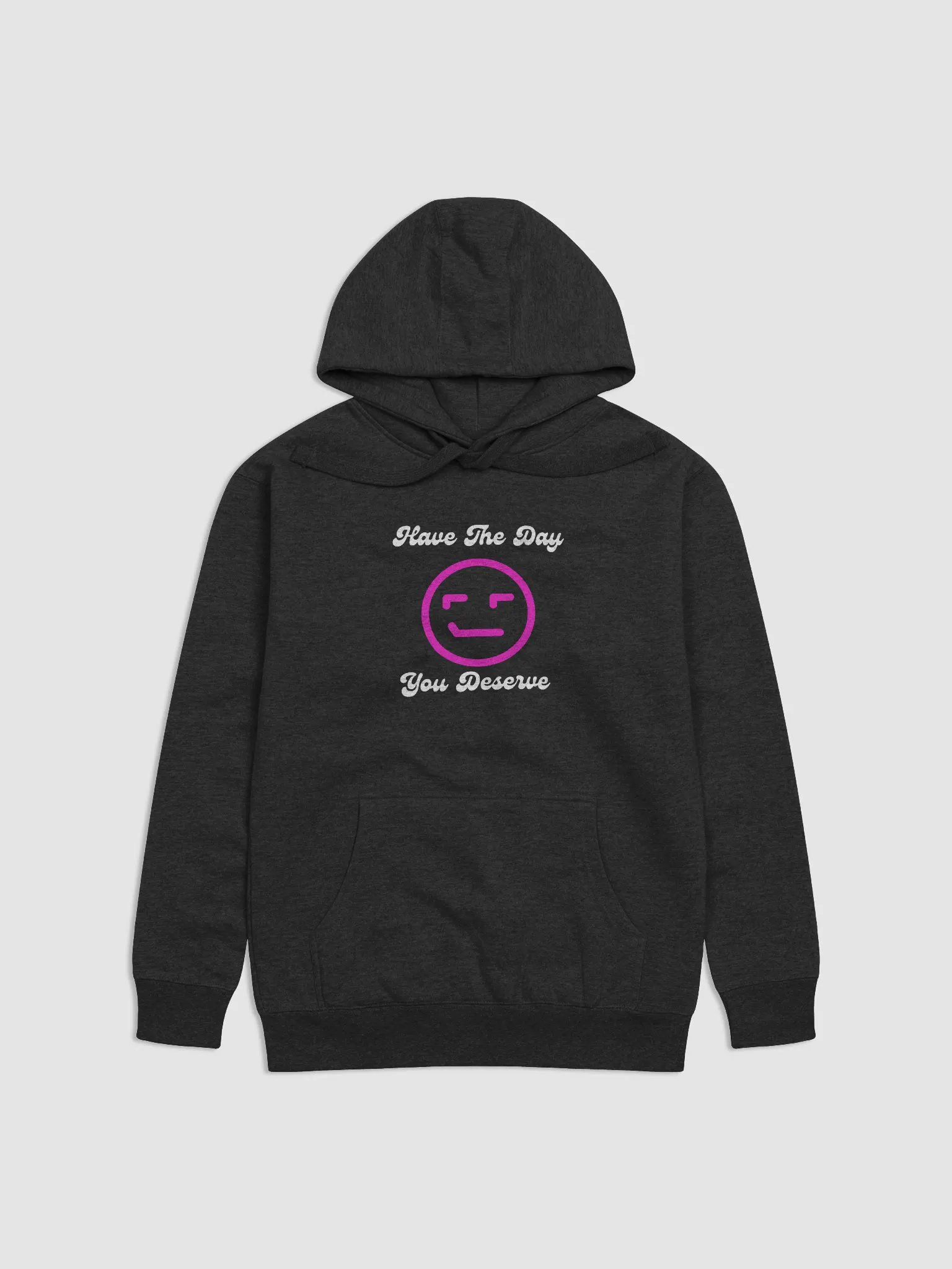 Have The Day You Deserve product image (1)