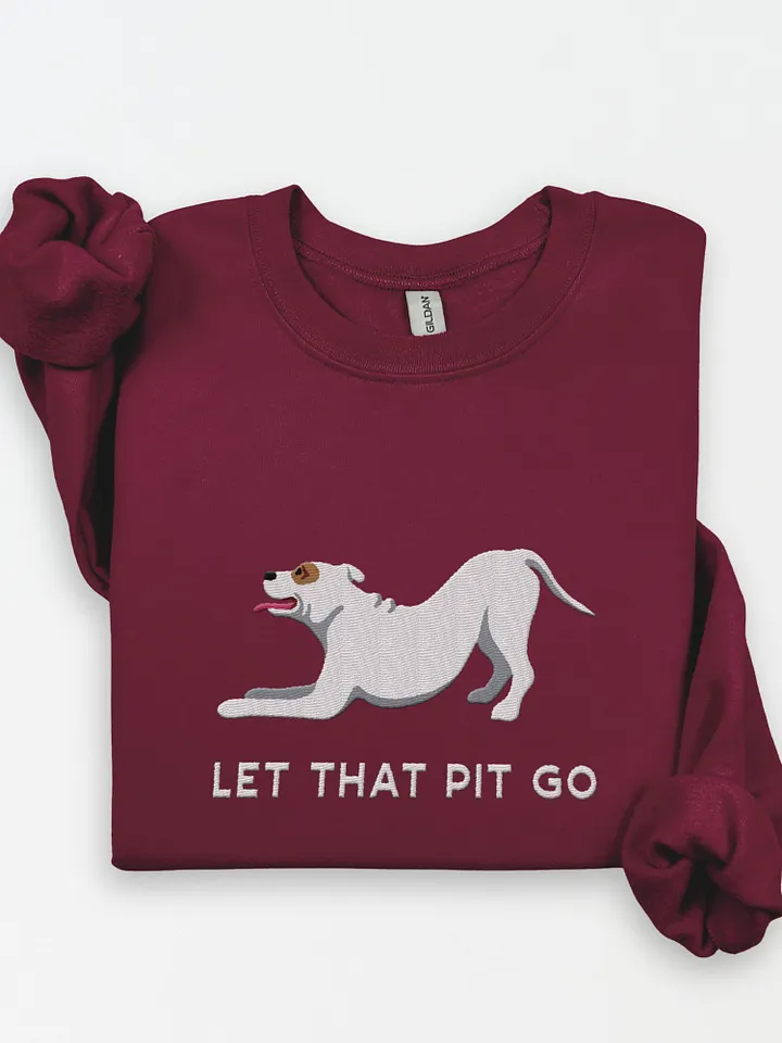 Let That Pit Go Sweatshirt(Embroidered) of a Pitbull Terrier(White) product image (1)